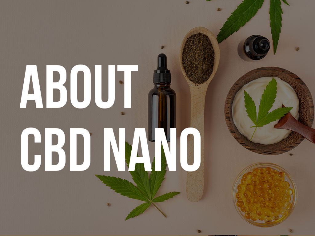 ABOUT CBD NANO